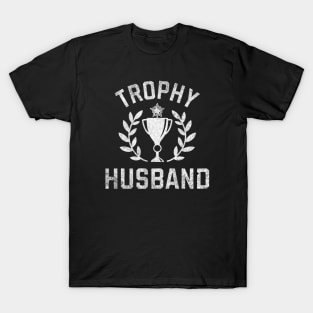 Trophy Husband Award T-Shirt